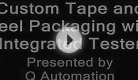 CUSTOM TAPE AND REAL PACKAGING WITH INTEGRATED TESTER